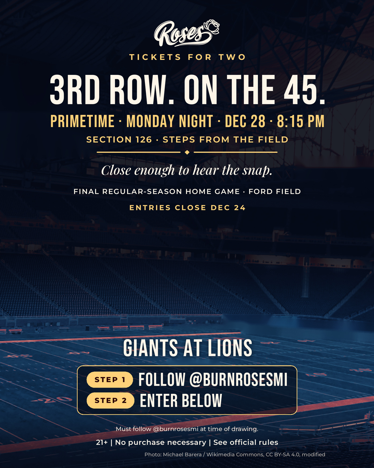 Roses ticket giveaway: win two tickets, 3rd row on the 45-yard line, Section 126, steps from the field, for Giants at Lions, the final regular-season home game, primetime Monday night, Dec 28 at 8:15 PM at Ford Field. Entries close Dec 24. Step 1: follow @burnrosesmi. Step 2: enter below. 21+. No purchase necessary. Photo: Michael Barera / Wikimedia Commons, CC BY-SA 4.0, modified.